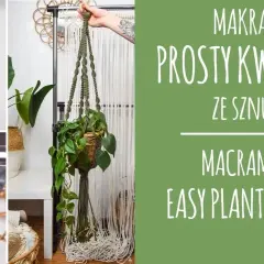 Makramowy kwietnik DIY: Stwórz unikalną ozdobę krok po kroku